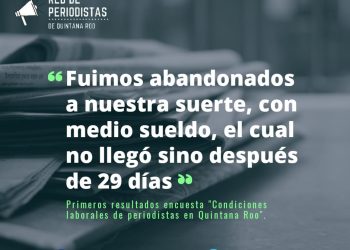 Abusos laborales en medios de Quintana Roo aprovechan la pandemia