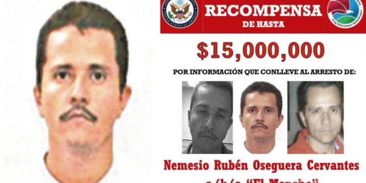 Estados Unidos aumenta a 15 millones de dólares la recompensa por información sobre ‘El Mencho’